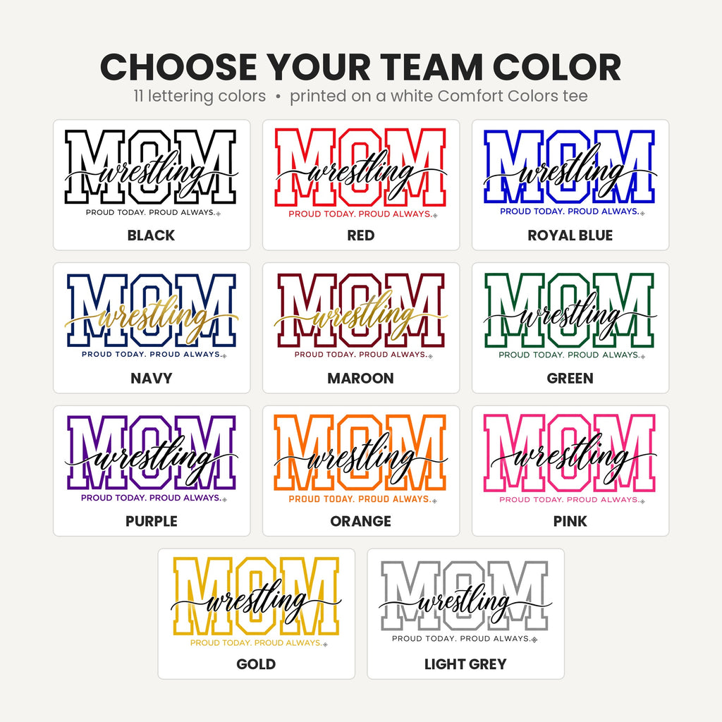 Wrestling Mom Shirt - Proud Today. Proud Always. | Choose Your Team Color | Comfort Colors Tee